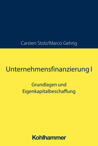 Unternehmensfinanzierung I - Carsten Stolz - E-Book