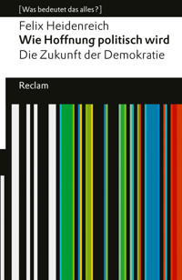 Wie Hoffnung politisch wird - Felix Heidenreich - E-Book