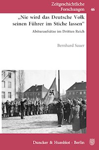 »Nie wird das deutsche Volk seinen Führer im Stiche lassen«. - Bernhard Sauer - E-Book