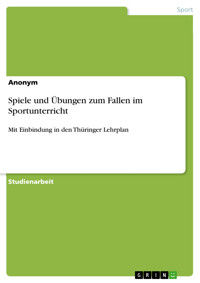 Spiele und Übungen zum Fallen im Sportunterricht - Anonym - E-Book