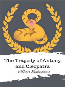The Tragedy of Antony and Cleopatra - William Shakespeare - E-Book