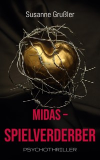 Midas Spielverderber - Susanne Grußler - E-Book