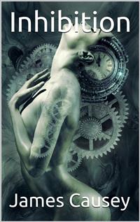 Inhibition - James Causey - E-Book