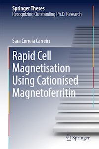 Rapid Cell Magnetisation Using Cationised Magnetoferritin - Sara Correia Carreira - E-Book