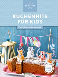 Meine Lieblingsrezepte: Kuchenhits für Kids - Dr. Oetker Verlag - E-Book