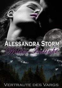 Wilder Instinkt - Alessandra Storm - E-Book