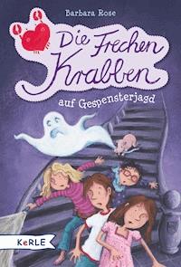 Die Frechen Krabben auf Gespensterjagd (Band 2) - Barbara Rose - E-Book