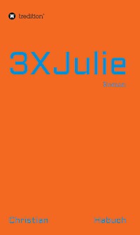 3XJulie - Christian Habuch - E-Book