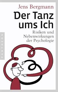 Der Tanz ums Ich - Jens Bergmann - E-Book