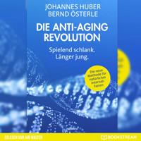 Die Anti-Aging Revolution - Spielend schlank. Länger jung. (Ungekürzt) - Johannes Huber - Hörbuch