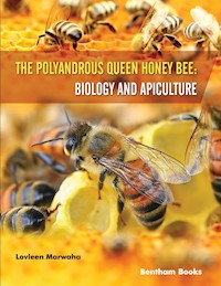 The Polyandrous Queen Honey Bee: Biology and Apiculture - Lovleen Marwaha - E-Book