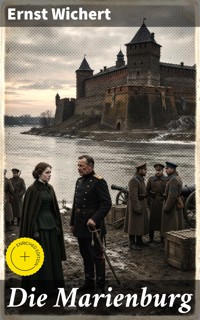Die Marienburg - Ernst Wichert - E-Book