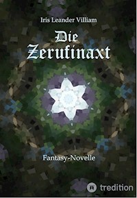 Die Zerufinaxt - Iris Leander Villiam - E-Book
