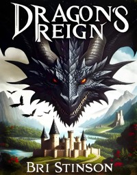 Dragon's Reign - Bri Stinson - E-Book