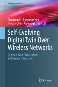Self-Evolving Digital Twin Over Wireless Networks - Changyan Yi - E-Book