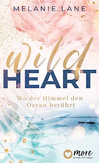 Wild Heart – Wo der Himmel den Ozean berührt - Melanie Lane - E-Book