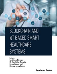 Blockchain and IoT based Smart Healthcare Systems -  - E-Book