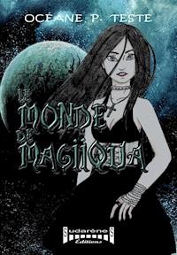 Le monde de Magiiqua - Océane P. Teste - E-Book