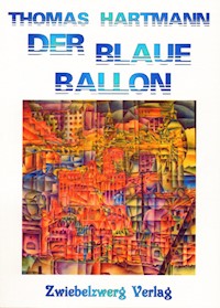 Der blaue Ballon - Thomas Hartmann - E-Book