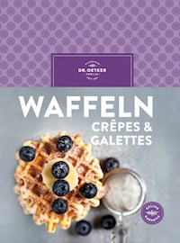 Waffeln, Crêpes & Galettes - Dr. Oetker - E-Book