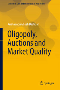 Oligopoly, Auctions and Market Quality - Krishnendu Ghosh Dastidar - E-Book