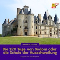 Die 120 Tage von Sodom oder die Schule der Ausschweifung - MARQUIS DE SADE - Hörbuch