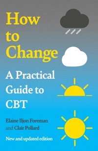 A Practical Guide to CBT - Elaine Iljon Foreman - E-Book