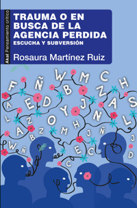 Trauma o en busca de la agencia perdida - Rosaura Martínez Ruíz - E-Book