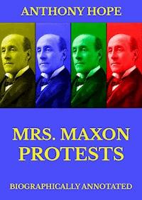 Mrs Maxon Protests - Anthony Hope - E-Book