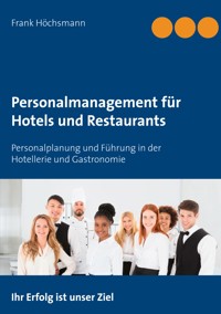 Personalmanagement für Hotels und Restaurants - Frank Höchsmann - E-Book
