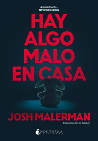 Algo malo pasa en casa - Josh Malerman - E-Book