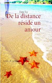 De la distance réside un amour - Emy Ly - E-Book