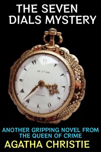 The Seven Dials Mystery - Agatha Christie - E-Book