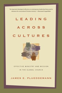 Leading Across Cultures - James E. Plueddemann - E-Book