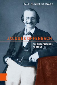 Jacques Offenbach - Ralf-Olivier Schwarz - E-Book