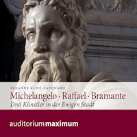 Michelangelo - Raffael - Bramante (Ungekürzt) - Susanne Kunz-Saponaro - Hörbuch