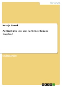 Zentralbank und das Bankensystem in Russland - Natalja Nowak - E-Book