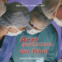 Arztgeschichten der Bibel - - Hörbuch