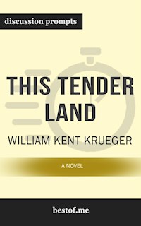 Summary: “This Tender Land: A Novel" by William Kent Krueger - Discussion Prompts - bestof.me - E-Book