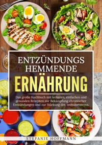 Entzündungshemmende Ernährung - Stefanie Hoffmann - E-Book