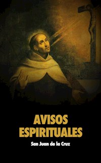 Avisos espirituales - San Juan de la Cruz - E-Book