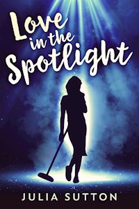 Love In The Spotlight - Julia Sutton - E-Book