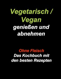 Vegetarisch / Vegan genießen und abnehmen - Gudrun Wiesenbach - E-Book