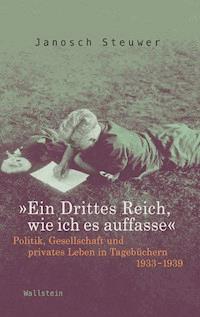 »Ein Drittes Reich, wie ich es auffasse« - Janosch Steuwer - E-Book