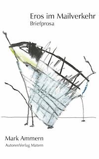 Eros im Mailverkehr - Mark Ammern - E-Book