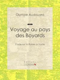 Voyage au pays des Boyards - Olympe Audouard - E-Book