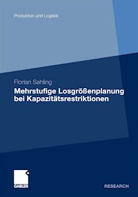 Mehrstufige Losgrößenplanung bei Kapazitätsrestriktionen - Florian Sahling - E-Book