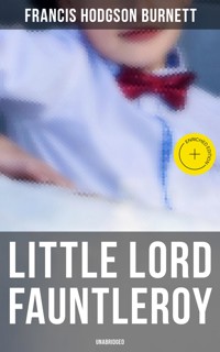 Little Lord Fauntleroy (Unabridged) - Francis Hodgson Burnett - E-Book
