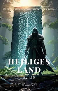 Heiliges Land:Ein Epischer Fantasie Abenteuer Roman (Band 9) - David T.C - E-Book