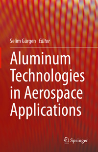 Aluminum Technologies in Aerospace Applications -  - E-Book